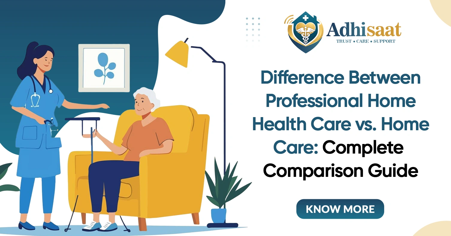 Difference Between Professional Home Health Care vs. Home Care: Complete Comparison Guide