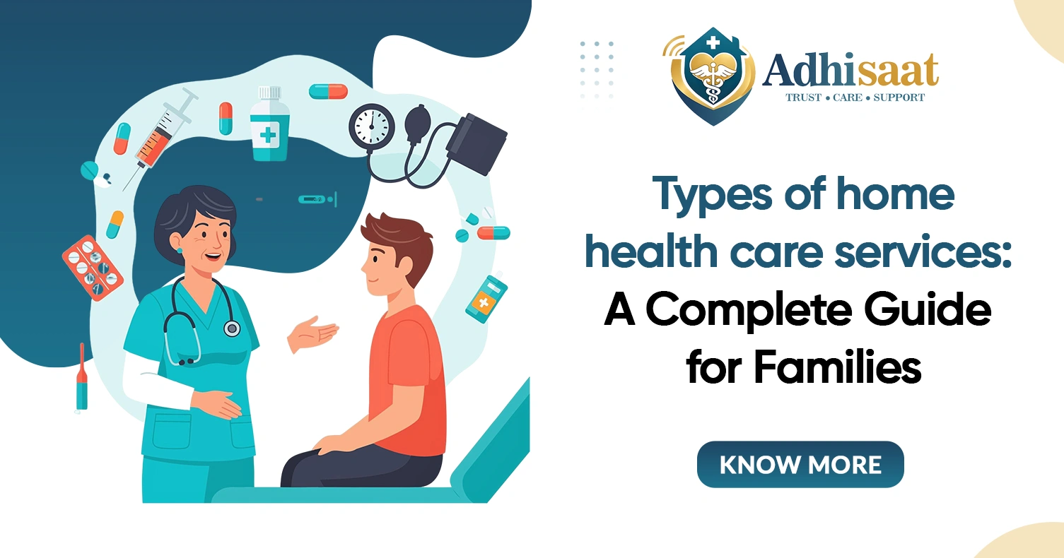Types of Home Health Care Services: A Complete Guide for Families