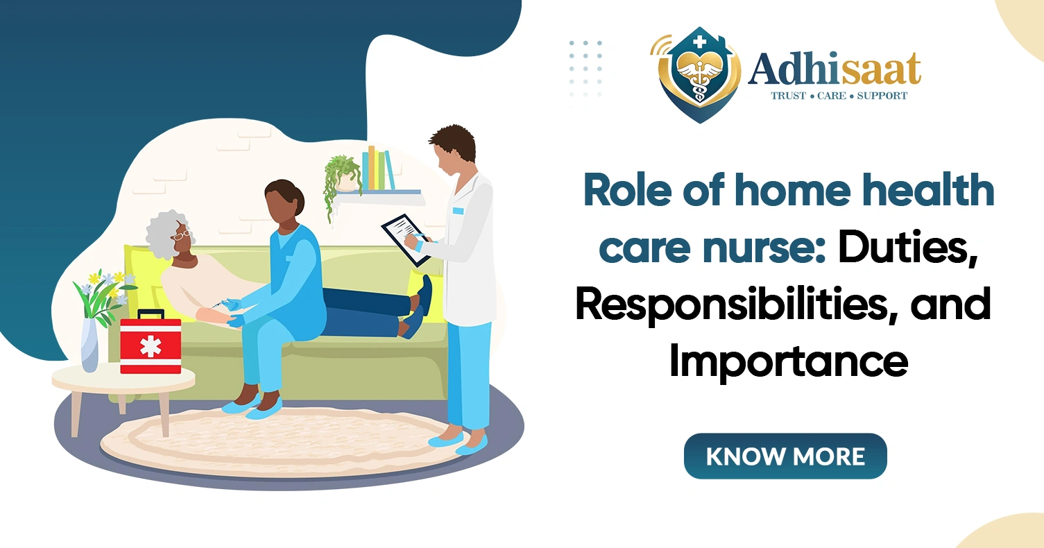 Role of Home Healthcare Nurse: Duties, Responsibilities, and Importance